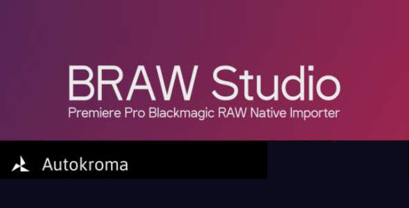 AE/PR/AME插件-将Blackmagic RAW格式视频素材直接导入编辑 BRAW Studio v2.6.3 Win